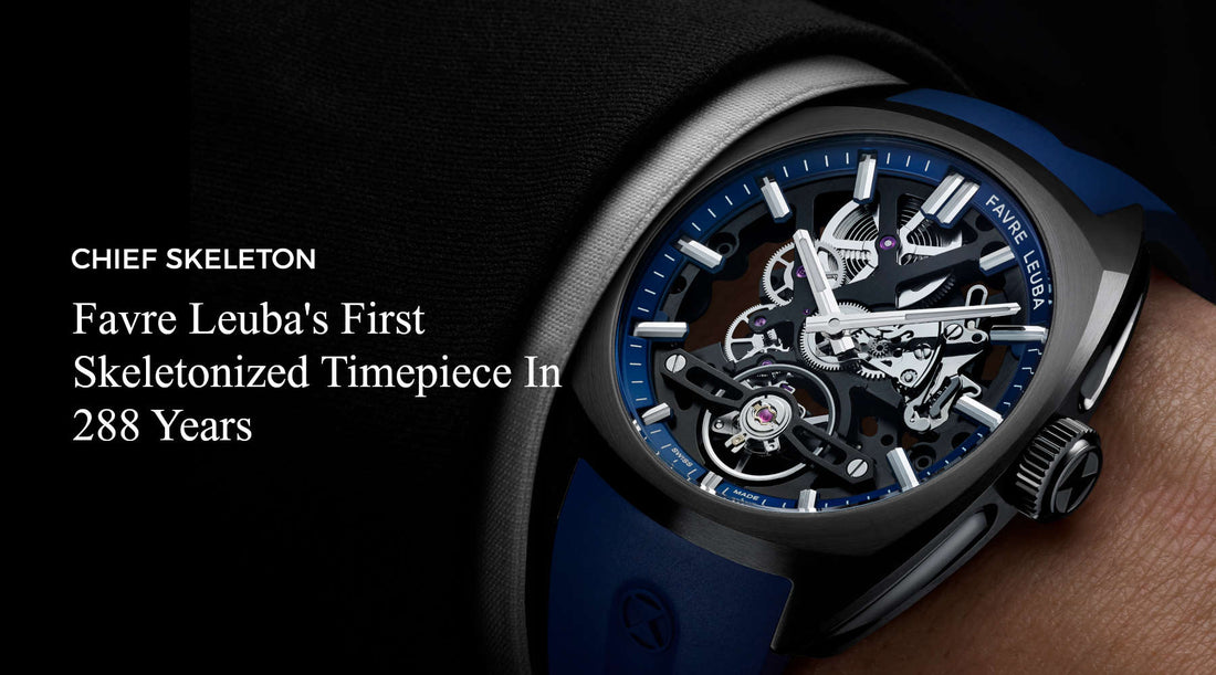288年の歴史が生んだ初のスケルトン ― ファーブル・ルーバ「チーフ・スケルトン」登場
